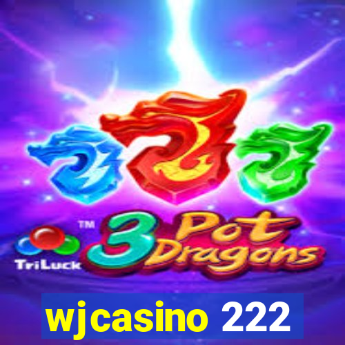 wjcasino 222